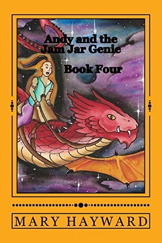 Andy and the Jam Jar Genie Book Four Off to the Dragon Races!