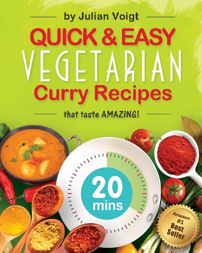 Quick & Easy Vegetarian Curry Recipes That Taste Amazing