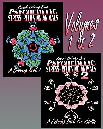 Animals Coloring Book Psychedelic Stress-Relieving Animals - Volumes 1 & 2 (Coloring Book For Adults)