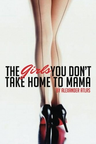 The Girls You Don't Take Home To Mama