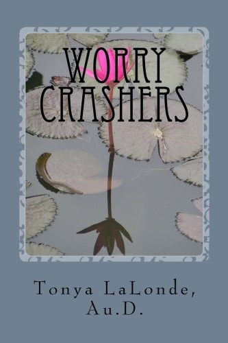 Worry Crashers A Christian's Manual to Defeat Worry for Good