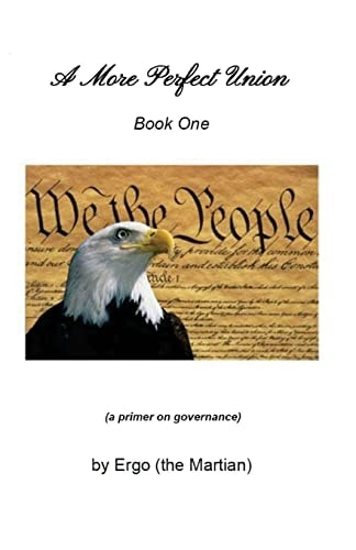 A More Perfect Union - Book One A Primer on Governance
