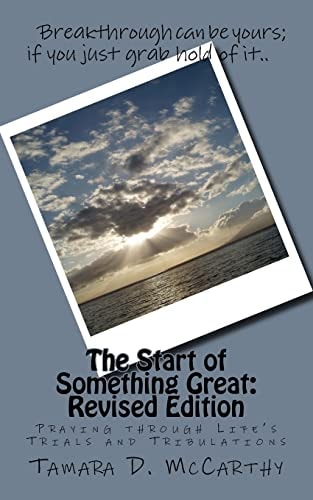 The Start of Something Great: Revised Edition Praying Through Life's Trials and Tribulations