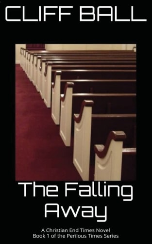 The Falling Away Christian End Times Novel