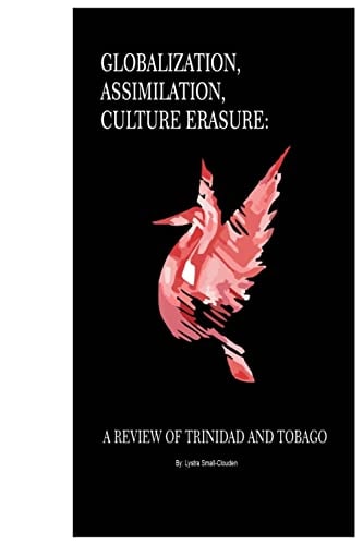 Globalization, Assimilation, Culture Erasure A Review of Trinidad and Tobago