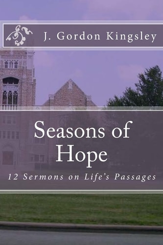 Seasons of Hope 12 Sermons on Life's Passages