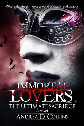 Immortal Lovers the Ultimate Sacrifice A Novel