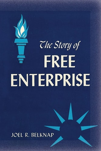 The Story of Free Enterprise A Course in Basic Americanism