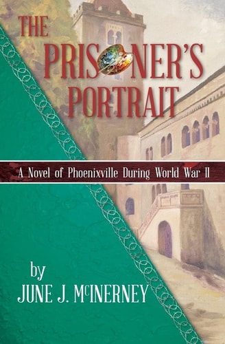 The Prisoner's Portrait A Novel of Phoenixville During World War II