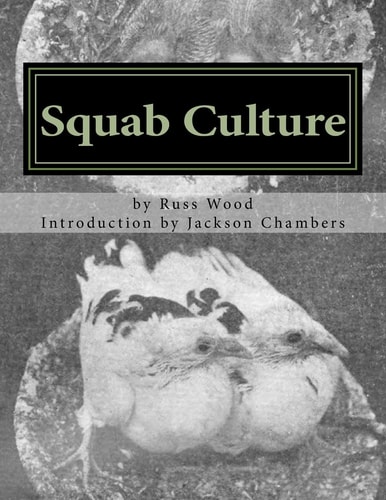 Squab Culture Raising Pigeons for Squabs Book 6