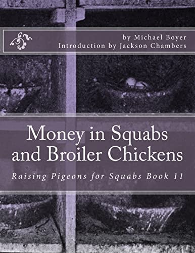 Money in Squabs and Broiler Chickens Raising Pigeons for Squabs Book 11
