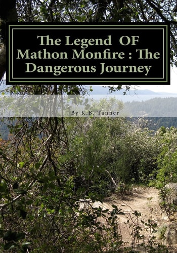 The Legend of Mathon Monfire The Dangerous Journey