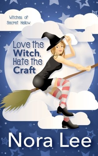Love the Witch, Hate the Craft A Romantic Paranormal Mystery