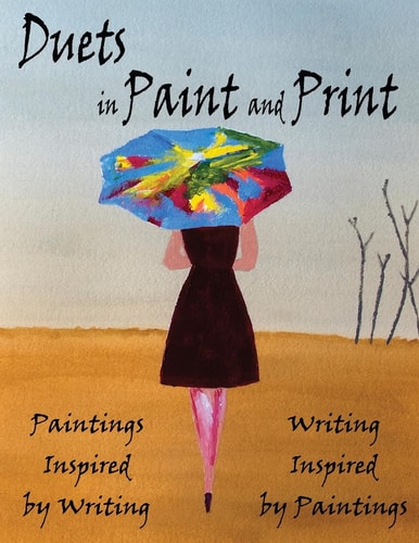 Duets in Paint and Print 2015 A Collaboration Between Painters and Writers