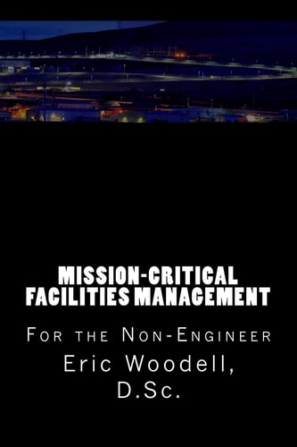 Mission-Critical Facilities Management For the Non-Engineer