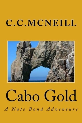 Cabo Gold A Nate Bond Adventure