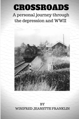 Crossroads A Personal Journey Through the Depression and WWII