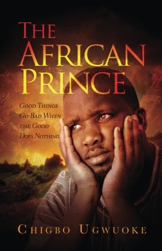 The African Prince Good Things Go Bad When the Good Does Nothing