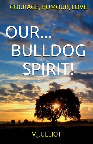 Our... Bulldog Spirit! Courage, Humour, Love