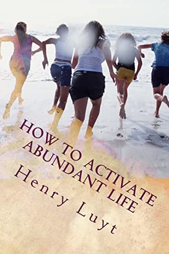 How to Activate Abundant Life The Secret to Seeing God in Action