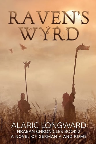Raven's Wyrd A Novel of Germania and Rome