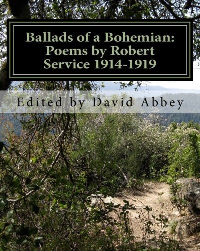 Ballads of a Bohemian Poems by Robert Service 1914-1919