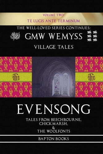 Evensong: Book Two: Te Lucis Ante Terminum Tales from Beechbourne, Chickmarsh, and the Woolfonts