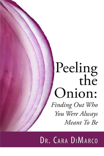 Peeling the Onion Finding Out Who You Were Always Meant To Be