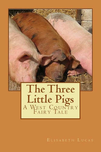 The Three Little Pigs A West Country Fairy Tale