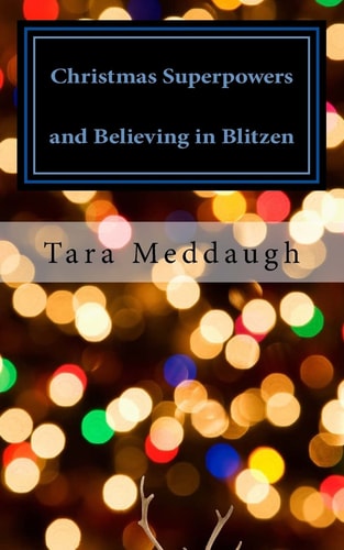 Christmas Superpowers and Believing in Blitzen A One-Act Children's Play