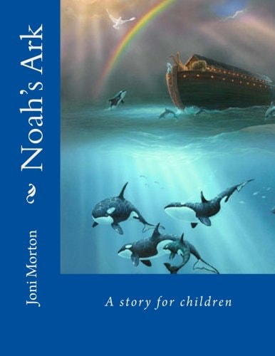 Noah's Ark A Story for Children