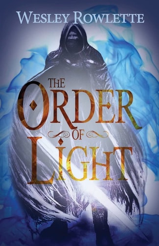 The Order of Light Coming of Age Dystopian Fantasy and Magic