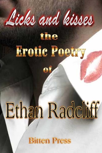 Licks and Kisses The Erotic Poetry of Ethan Radcliff