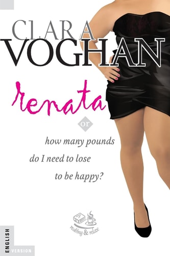 Renata (English Version) How Many Pounds Do I Need to Lose to Be Happy?