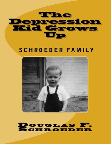 The Depression Kid Grows Up The Schroeder Family