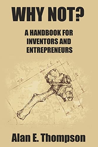 Why Not? A Handbook for Inventors and Entrepreneurs