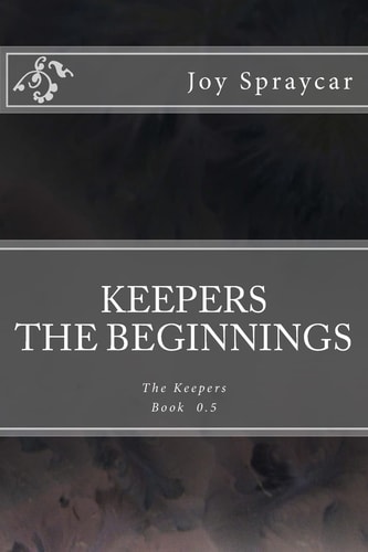 Keepers The Beginnings: The Keepers Prequel