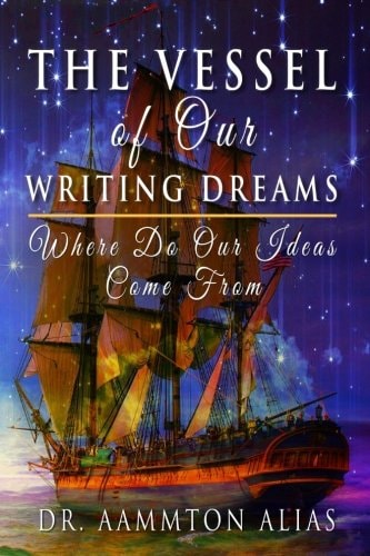 The Vessel of Our Writing Dreams Where Do Our Ideas Come From