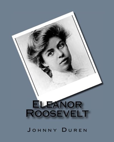 Eleanor Roosevelt Wife of President Franklin D. Roosevelt