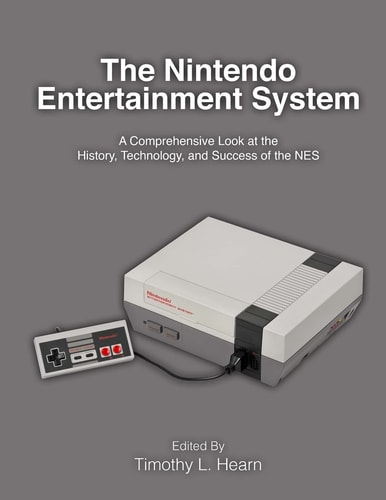 The Nintendo Entertainment System A Comprehensive Look at the History, Technology, and Success of the NES