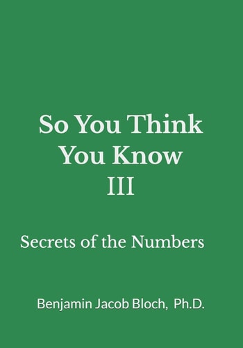 So You Think You Know III Secrets of the Numbers