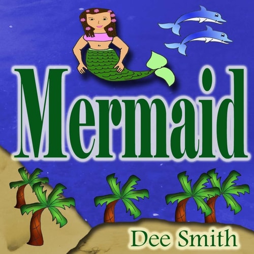 Mermaid A Rhyming Picture Book for Children about Self Acceptance, Diversity and Tolerance of Difference with a Mermaid