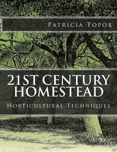 21st Century Homestead Horticultural Techniques
