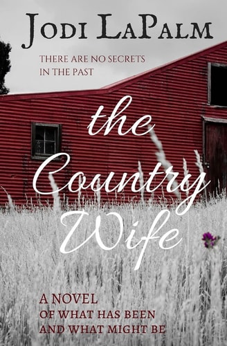 The Country Wife A Novel of What Has Been and What Might Be
