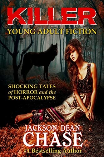 Killer Young Adult Fiction Shocking Tales of Horror and the Post-Apocalypse