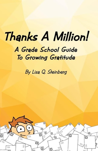 Thanks a Million! A Grade School Guide to Growing Gratitude
