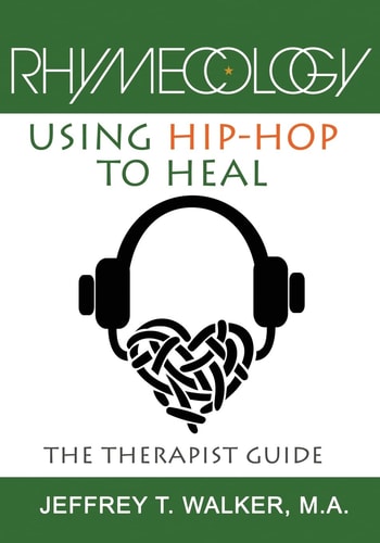 Rhymecology: Using Hip-Hop to Heal The Therapist Guide