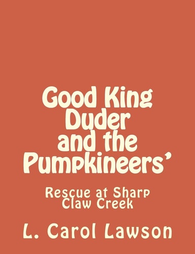 Good King Duder and the Pumpkineers' Rescue at Sharp Claw Creek