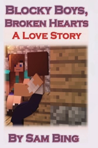 Blocky Boys, Broken Hearts A Love Story