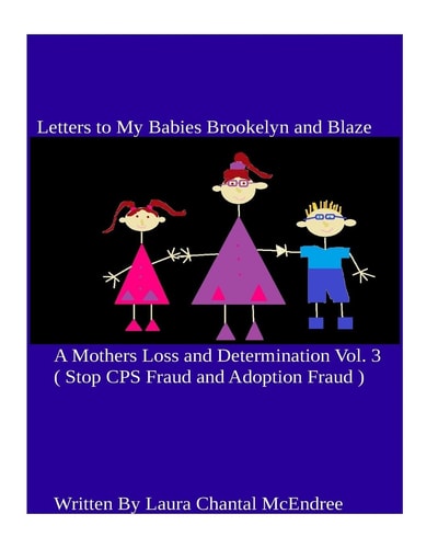 Letters To My Babies Brookelyn and Blaze, A Mothers Loss and Determination Letters To My Babies